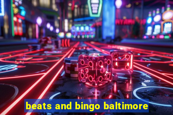 beats and bingo baltimore