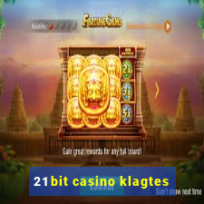 21 bit casino klagtes