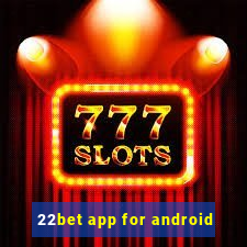 22bet app for android