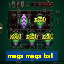 mega mega ball