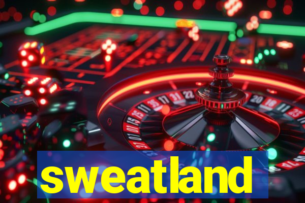 sweatland