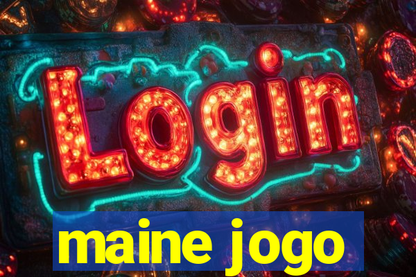 maine jogo