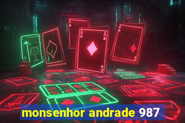 monsenhor andrade 987