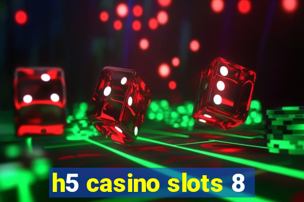 h5 casino slots 8