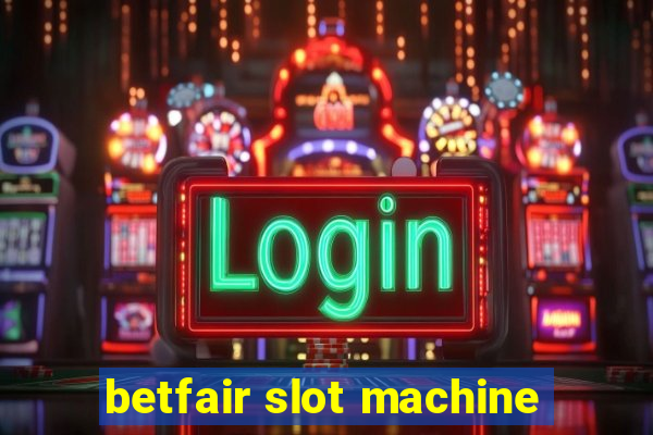 betfair slot machine