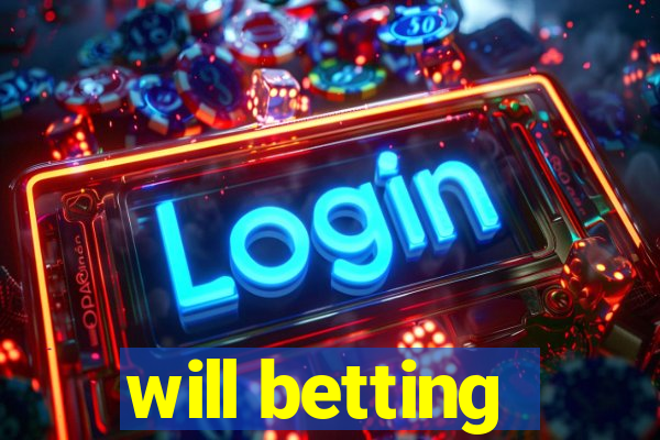 will betting