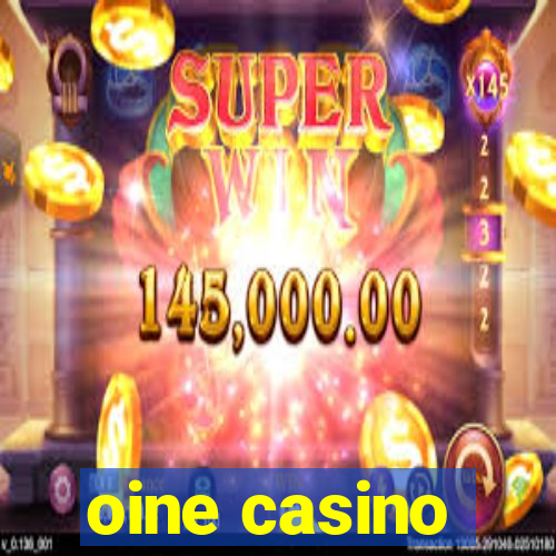 oine casino