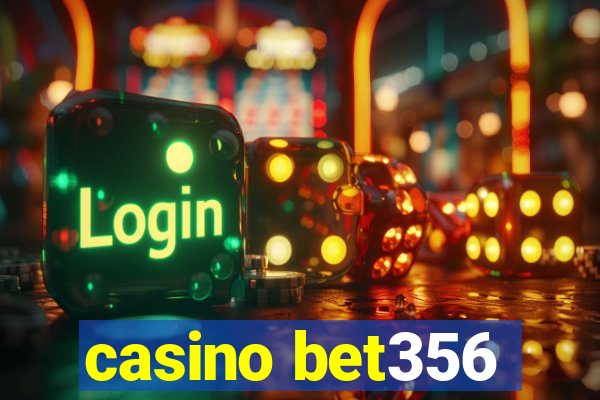 casino bet356