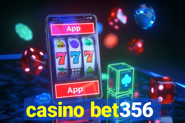 casino bet356