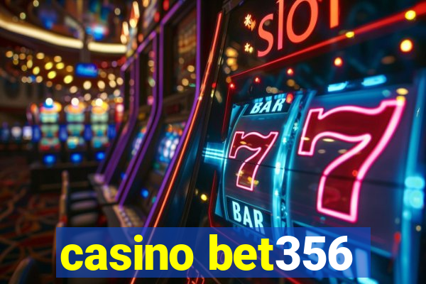 casino bet356