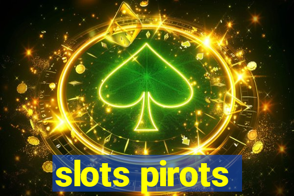 slots pirots