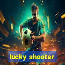 lucky shooter