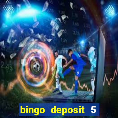 bingo deposit 5 get 25 free