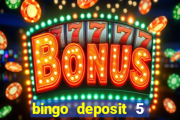 bingo deposit 5 get 25 free