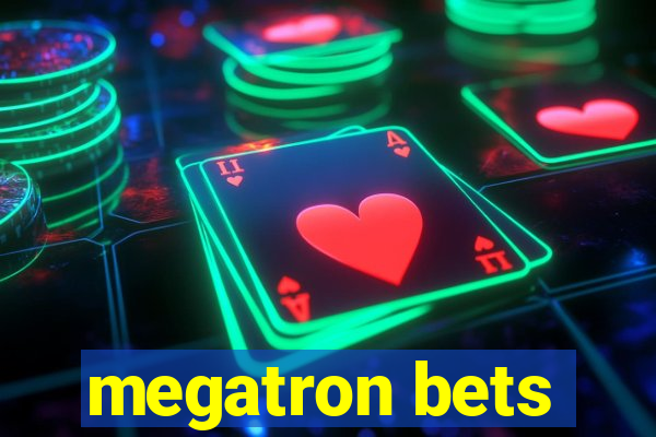 megatron bets