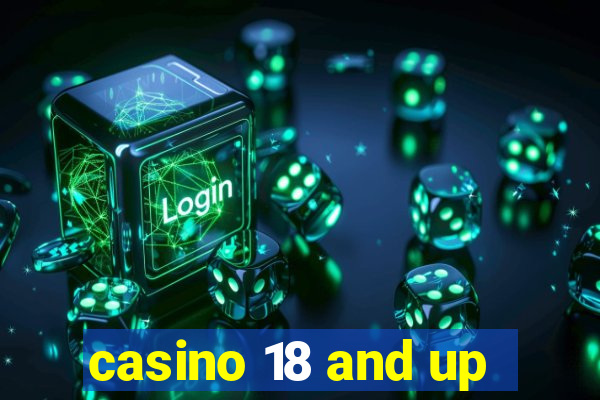 casino 18 and up