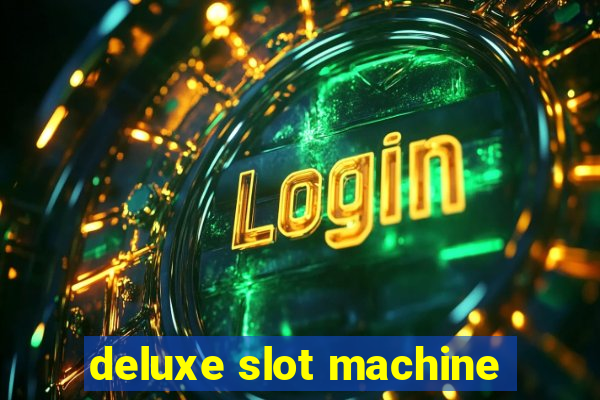 deluxe slot machine