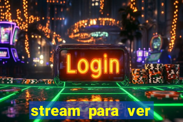 stream para ver jogos de futebol