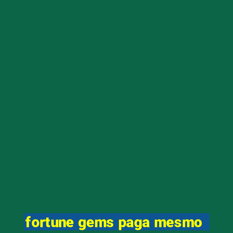 fortune gems paga mesmo