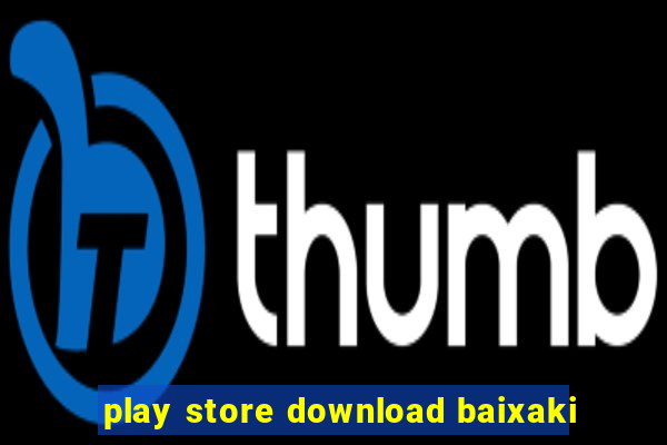 play store download baixaki