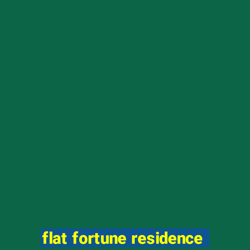 flat fortune residence