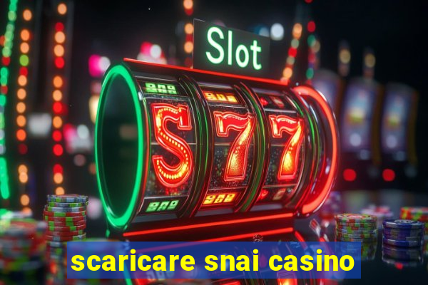 scaricare snai casino