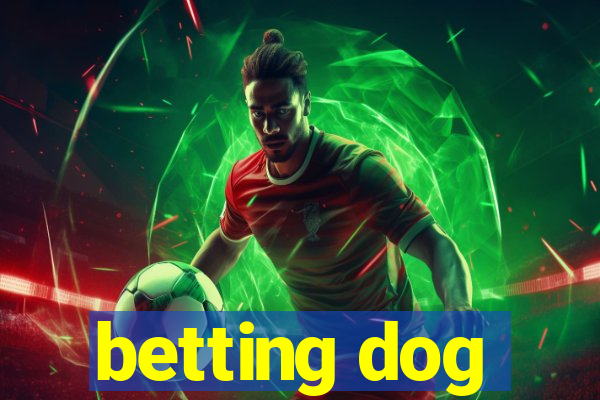 betting dog