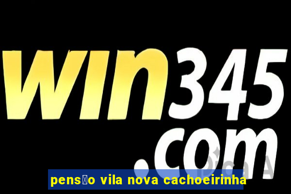 pens茫o vila nova cachoeirinha