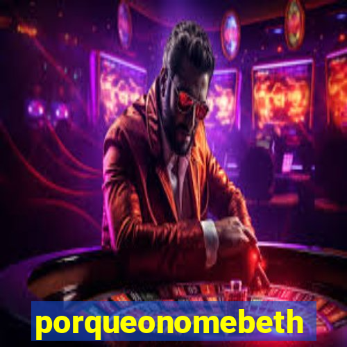 porqueonomebeth