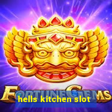 hells kitchen slot