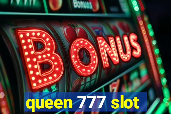 queen 777 slot