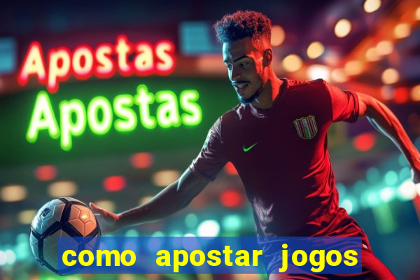 como apostar jogos de futebol