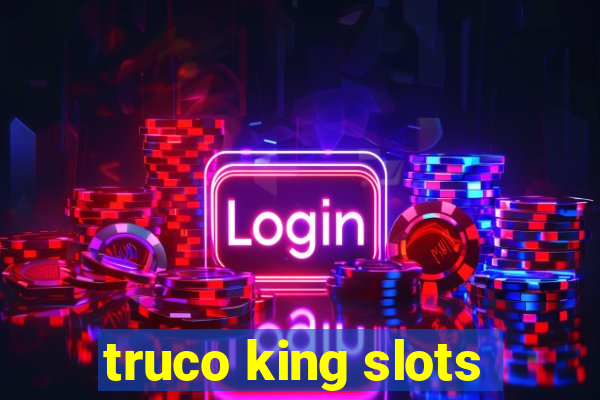 truco king slots