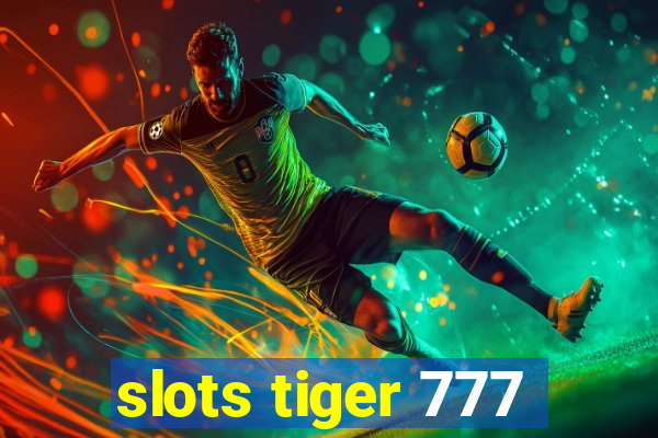 slots tiger 777