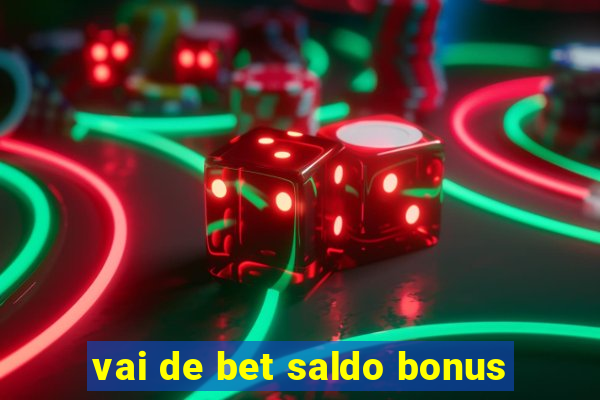 vai de bet saldo bonus