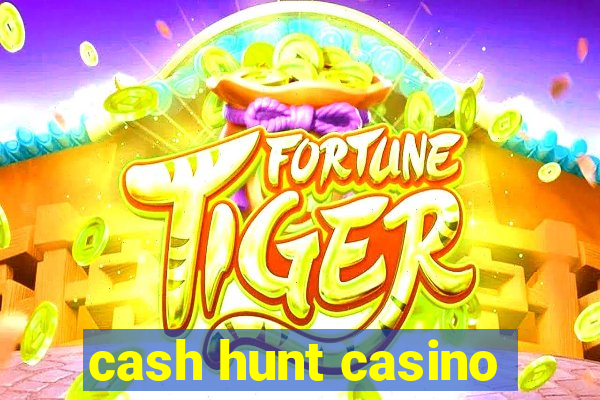 cash hunt casino