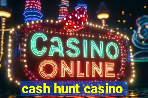 cash hunt casino