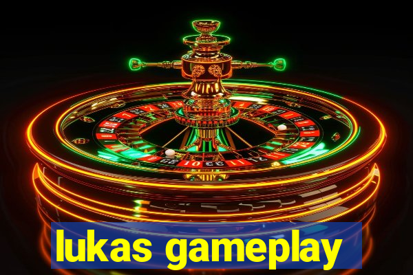 lukas gameplay