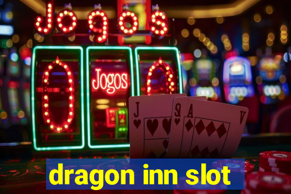 dragon inn slot