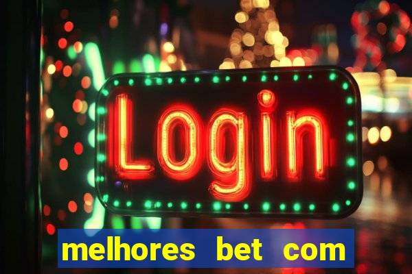 melhores bet com bonus de cadastro