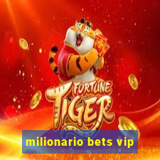 milionario bets vip