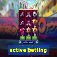 active betting