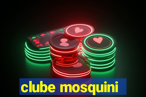 clube mosquini