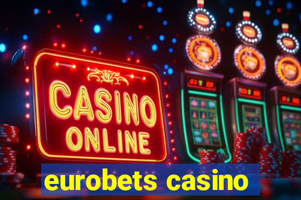 eurobets casino