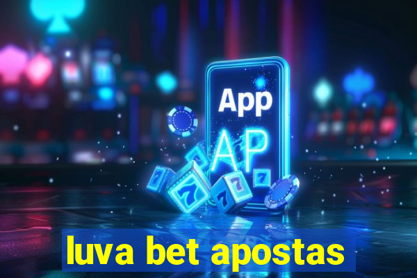 luva bet apostas