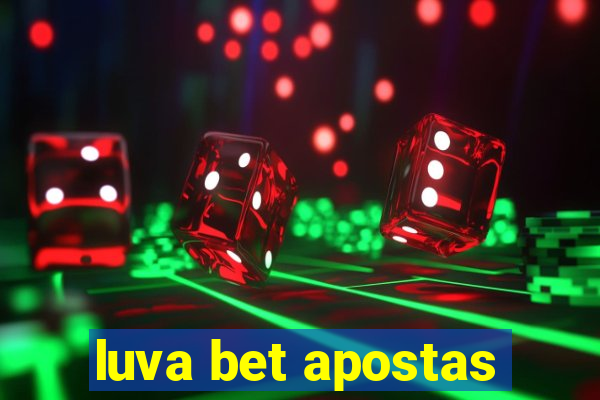 luva bet apostas