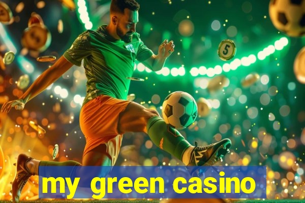 my green casino