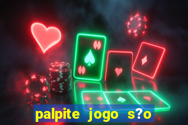 palpite jogo s?o paulo hoje