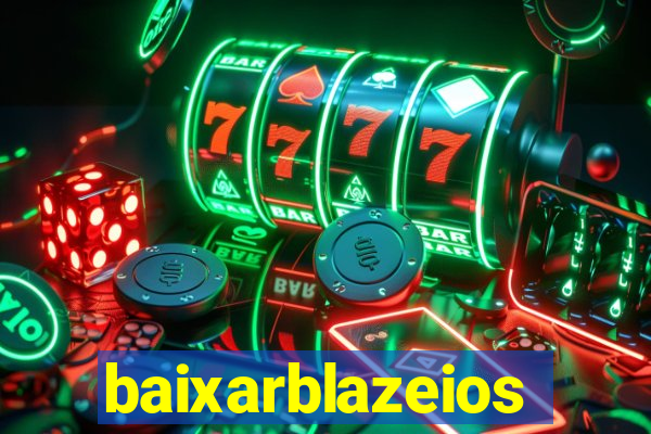 baixarblazeios