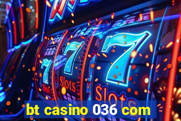 bt casino 036 com